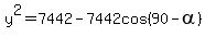 y ^2=7442-7442cos(90-alpha)