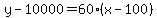 y+-+10000+=+60%28x+-+100%29
