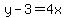 y+-+3+=+4x