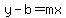 y+-+b+=+mx