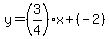 y+=+%283%2F4%29x+%2B+%28-2%29