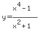y+=+%28x%5E4-1%29%2F%28x%5E2%2B1%29