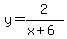 y+=+2+%2F%28+x%2B6%29