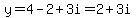 y+=+4+-+2+%2B+3i+=+2+%2B+3i