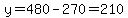 y+=+480+-+270+=+210