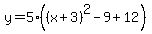 y+=+5+%2A+%28%28x%2B3%29%5E2+-+9+%2B+12%29