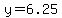 y+=+6.25