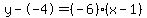 y--4=(-6)(x-1)