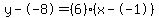 y--8=%286%29%28x--1%29