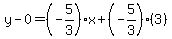 y-0=%28-5%2F3%29x%2B%28-5%2F3%29%283%29