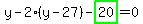 y-2%2A%28y-27%29-highlight_green%28+20+%29=0
