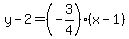 y-2=%28-3%2F4%29%28x-1%29