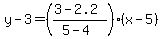 y-3=%28%283-2.2%29%2F%285-4%29%29%28x-5%29