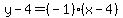 y-4=%28-1%29%28x-4%29