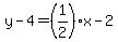 y-4= (1/2 )x -2