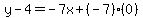 y-4=-7x%2B%28-7%29%280%29