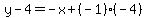 y-4=-x%2B%28-1%29%28-4%29