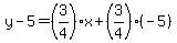 y-5=(3/4)x+(3/4)(-5)