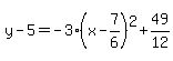 y-5=-3%28x-7%2F6%29%5E2%2B49%2F12