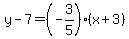 y-7=+%28-3%2F5%29+%2A+%28x%2B3%29