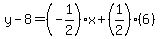 y-8=%28-1%2F2%29%2Ax%2B%281%2F2%29%286%29