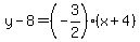 y-8=%28-3%2F2%29%28x%2B4%29