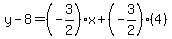 y-8=%28-3%2F2%29x%2B%28-3%2F2%29%284%29
