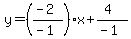 y=((-2)/(-1))x+(4)/(-1)