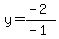 y=(-2)/(-1)