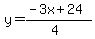 y=(-3x+24)/(4)