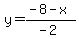 y=(-8-x)/(-2)