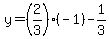 y=(2/3)(-1)-1/3