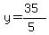y=(35)/(5)