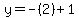 y=-(2)+1