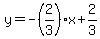 y=-%282%2F3%29x%2B2%2F3