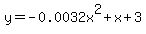 y=-0.0032x^2+x+3