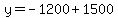 y=-1200+1500