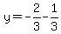y=-2/3-1/3