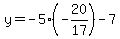 y=-5%28-20%2F17%29-7