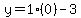 y=1(0)-3