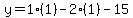y=1(1)-2(1)-15