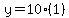 y=10(1)