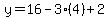 y=16-3(4)+2