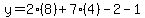 y=2(8)+7(4)-2-1