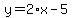 y=2%2Ax-5