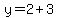 y=2%2B3