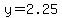 y=2.25