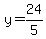 y=24/5