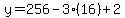 y=256-3(16)+2
