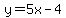 y=5x-4
